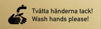 Tvätta händerna tack, tålig skylt i guldfärgad plast