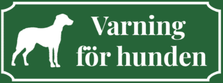 Hundskylt. Varning för hunden. Grön skylt med vit ram