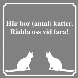 Kattskylt. Här bor antal katter. Rädda oss vid fara. Grå skylt