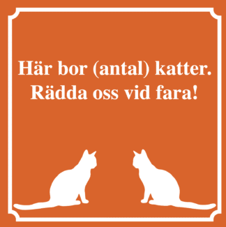 Kattskylt. Här bor antal katter. Rädda oss vid fara. Orange skylt