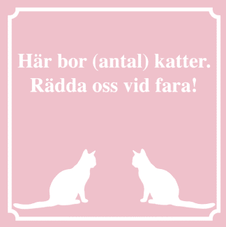 Kattskylt. Här bor antal katter. Rädda oss vid fara. Rosa skylt