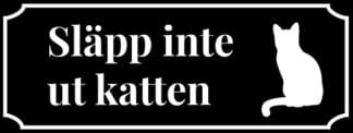 Kattskylt i svart plast. Släpp inte ut katten
