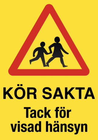 Kör sakta skylt Tack för visad hänsyn. För privat väg och villaområde